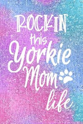 Book cover for Rockin This Yorkie Mom Life