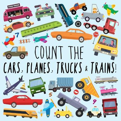 Book cover for Count the Cars, Planes, Trucks & Trains!