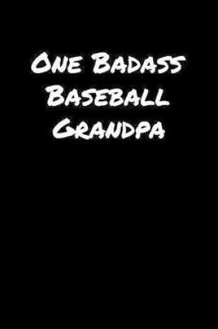 Cover of One Badass Baseball Grandpa