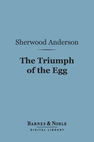 Cover of The Triumph of the Egg (Barnes & Noble Digital Library)