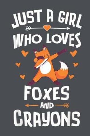 Cover of Just a Girl Who Loves Foxes and Crayons