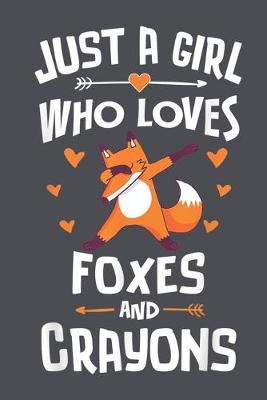 Cover of Just a Girl Who Loves Foxes and Crayons