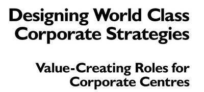 Book cover for Designing World Class Corporate Strategies