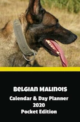 Cover of Belgian Malinois Calendar & Day Planner 2020 Pocket Edition
