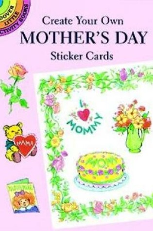 Cover of Create Your Own Mother's Day Sticke