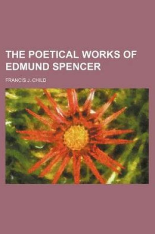 Cover of The Poetical Works of Edmund Spencer