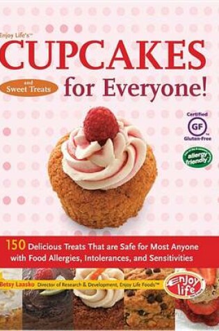 Cover of Enjoy Life's Cupcakes and Sweet Treats for Everyone!