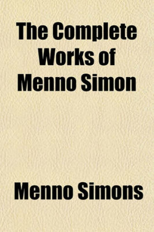 Cover of The Complete Works of Menno Simon