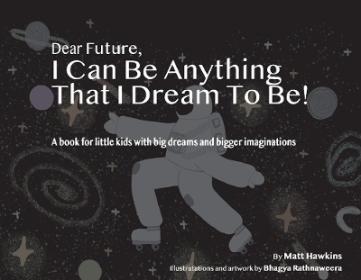 Book cover for Dear Future, I Can Be Anything That I Dream to Be