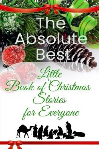 Cover of The Absolute Best Little Book of Christmas Stories for Everyone