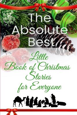 Book cover for The Absolute Best Little Book of Christmas Stories for Everyone