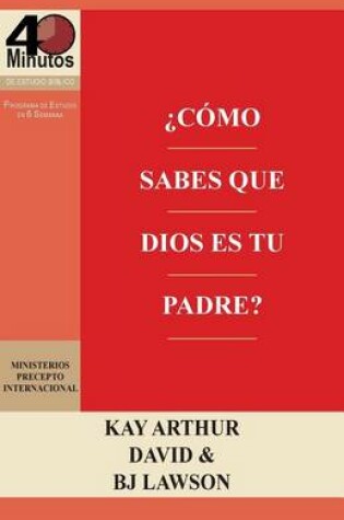 Cover of ?Como Sabes que Dios es Tu Padre? / How Do You Know God's Your Father (40M Study)