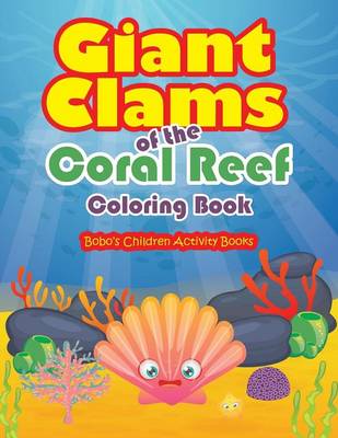 Book cover for Giant Clams of the Coral Reef Coloring Book