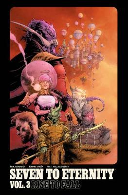 Cover of Seven to Eternity Volume 3: Rise to Fall