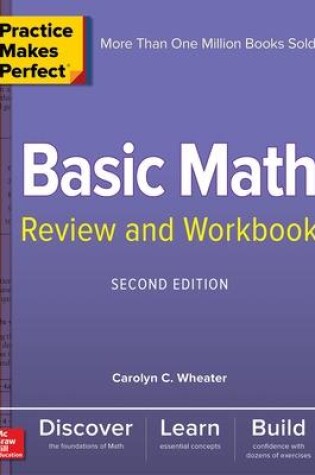 Cover of Practice Makes Perfect Basic Math Review and Workbook, Second Edition