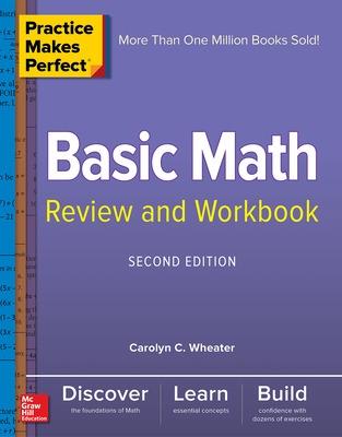 Book cover for Practice Makes Perfect Basic Math Review and Workbook, Second Edition