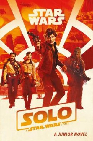 Cover of Solo: A Star Wars Story: Junior Novel