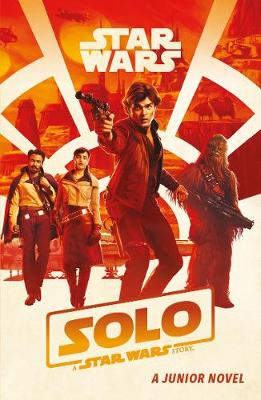 Book cover for Solo: A Star Wars Story: Junior Novel
