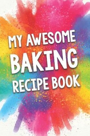 Cover of My Awesome Baking Recipe Book