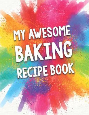 Book cover for My Awesome Baking Recipe Book