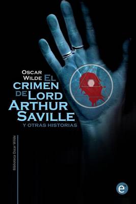 Book cover for El crimen de Lord Arthur Saville y otras historias