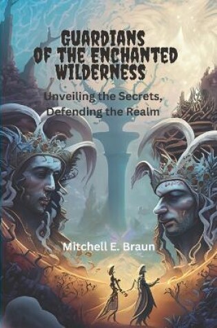 Cover of Guardians of the Enchanted Wilderness
