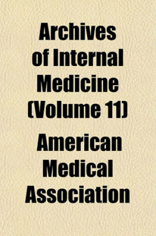 Cover of Archives of Internal Medicine (Volume 11)