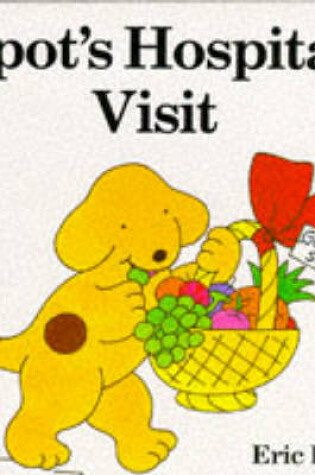 Cover of Spot's Hospital Visit
