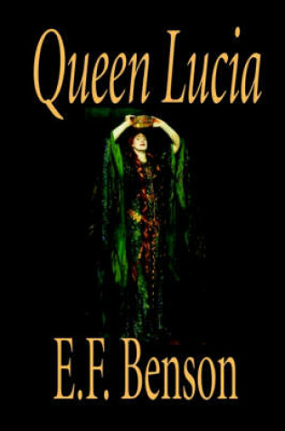 Cover of Queen Lucia by E. F. Benson, Fiction, Humorous