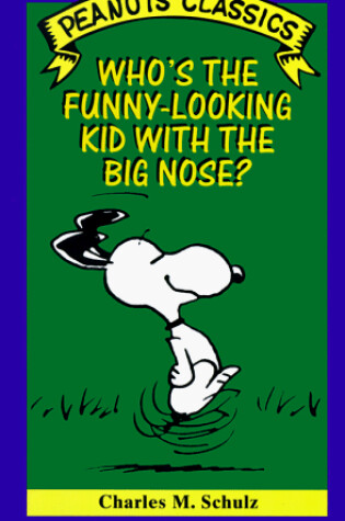 Cover of Who's the Funny-looking Kid with the Big Nose?