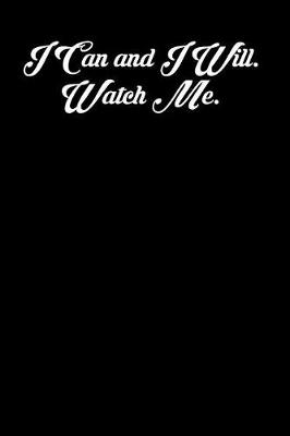 Book cover for I Can and I Will. Watch Me.