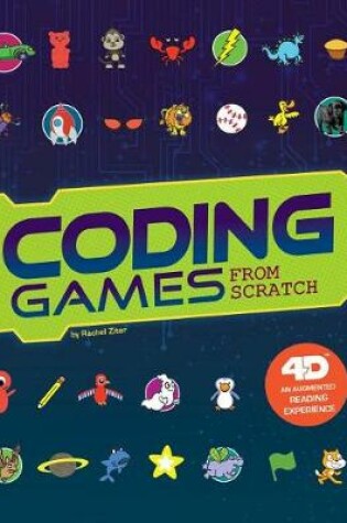 Cover of Coding Games from Scratch: 4D an Augmented Reading Experience (Code it Yourself 4D)