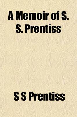 Book cover for A Memoir of S. S. Prentiss (Volume 1)