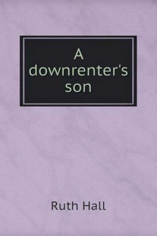 Cover of A downrenter's son