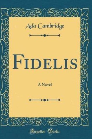 Cover of Fidelis: A Novel (Classic Reprint)