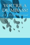 Book cover for You're a Dumbass!