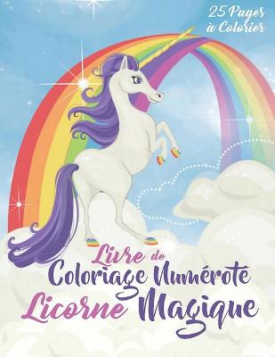 Book cover for Livre de coloriage numéroté Licorne Magique