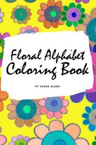 Cover of Floral Alphabet Coloring Book for Children (8.5x8.5 Coloring Book / Activity Book)