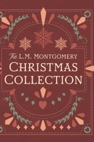 Cover of The L. M. Montgomery Christmas Collection