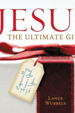 Cover of Jesus: The Ultimate Gift