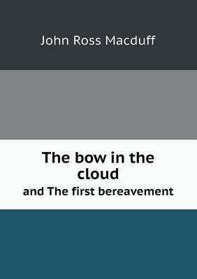 Book cover for The bow in the cloud and The first bereavement