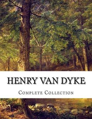 Book cover for Henry Van Dyke, Complete Collection