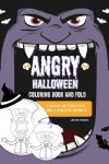 Book cover for Angry Halloween Coloring Book And Fold