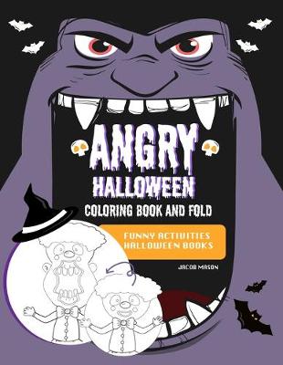 Cover of Angry Halloween Coloring Book And Fold