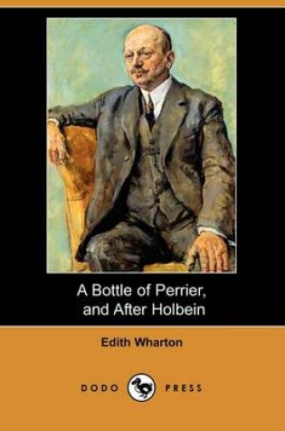 Cover of A Bottle of Perrier, and After Holbein (Dodo Press)