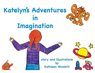 Book cover for Katelyn's Adventures in Imagination