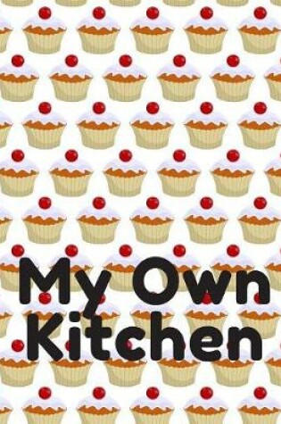 Cover of My Own Kitchen