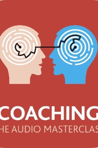 Cover of Coaching: The Audio Masterclass