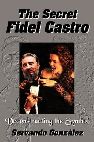 Cover of The Secret Fidel Castro