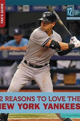 Cover of 12 Reasons to Love the New York Yankees